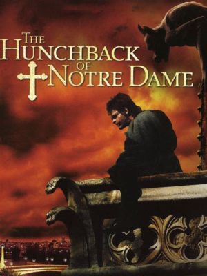 The Hunchback of Notre Dame! -  Gothic Romance Meets Silent Cinema Mastery!